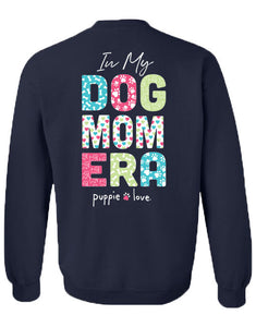 In My Dog Mom Era Sweatshirt Puppie Love Shirt