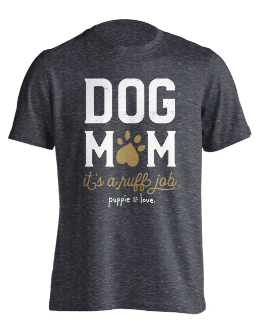 Dog Mom Ruff Job Short-Sleeved Puppie Love Shirt